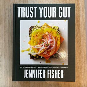 NEW Trust Your Gut Anti Inflammatory Diet Cookbook by Jennifer Fisher